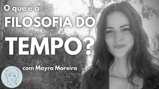 Filosofia do Tempo com Mayra Moreira  Entrevistas Ao Vivo [upl. by Yawnoc]