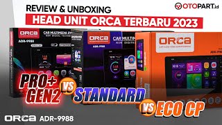 REVIEW amp UNBOXING HEADUNIT ANDROID ORCA ADR9988 TERBARU 2023  SERIES ECO VS STANDARD VS PRO GEN 2 [upl. by Pallua822]