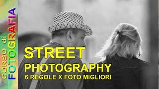 Corso di fotografia  Street photography tutorial italiano  6 regole per foto migliori ep 1 [upl. by Marquardt640]