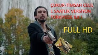 ÇUKUR Timsah Celil ŞARKISI 1 SAATLİK VERSİYON Çukur [upl. by Oigroeg]