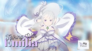 The ReZero Podcast  Talking with Emilia ft KylesMigyles [upl. by Tnafni712]