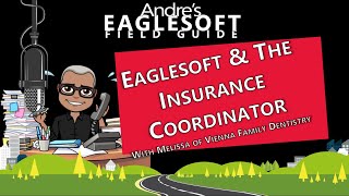 Eaglesoft Training Andre Talks about the Job of the Insurance Coordinator [upl. by Sackman]