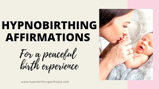 HYPNOBIRTHING AFFIRMATIONS MEDITATION FOR A PEACEFUL BIRTH positive affirmations for labour amp birth [upl. by Daj]