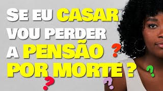 PENSÃO POR MORTE é cancelada se eu CASAR de novo [upl. by Auhsaj420]