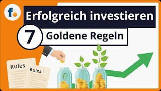 Erfolgreich investieren  7 Goldene Regeln für deinen finanziellen Erfolg [upl. by Androw320]