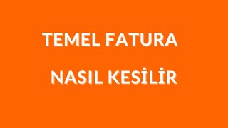 Temel Fatura Nasil Kesilir [upl. by Morissa]