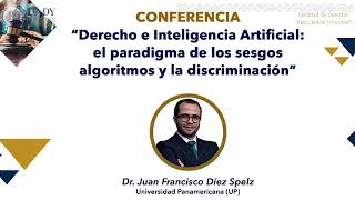 Conferencia quotDerecho e IA el paradigma de los sesgos algorítmicos y la discriminaciónquot [upl. by Kirsch]