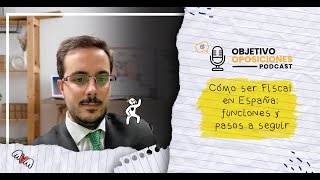 ​🧑‍🎓 Cómo ser Fiscal en España funciones y pasos a seguir  🎯 Objetivo Oposiciones 21 [upl. by Enajharas]