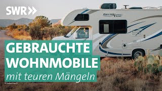 Gebrauchtes Wohnmobil – wenn Mängel erst später entdeckt werden  Marktcheck SWR [upl. by Amelia]