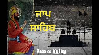 Remix Katha  Giani Sher Singh Ji  Jaap Sahib  Dasam Granth  Guru Gobind Singh Ji [upl. by Oirretna543]