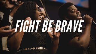 Fight Be Brave  APC Praise Team [upl. by Neelrihs]