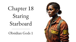 FREE SCIFI AUDIOBOOK ORIGINAL Chapter 18 Staring Starboard – Obsidian Gods Book 1 [upl. by Eenolem110]