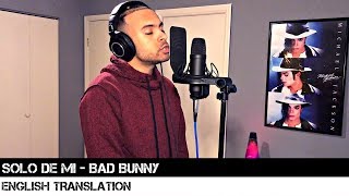 Solo De Mi  Bad Bunny ENGLISH TRANSLATION [upl. by Ettezzus]