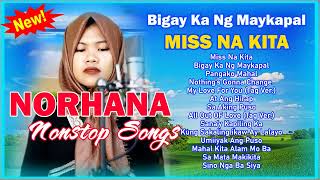 NORHANA Most Request Songs 2024  Bigay Ng May Kapal  Norhana NONSTOP Cover Hits norhana opmcover [upl. by Ahsiryt592]