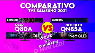 TVS 4K SAMSUNG 2021  Q80A VS QN85A  QLED VS NEO QLED MINI LED COMPARATIVO [upl. by Syramad]