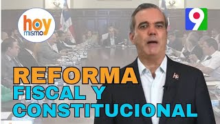 Reformas Fiscal y Reforma Constitucional de Luis Abinader  Hoy Mismo [upl. by Arnie]