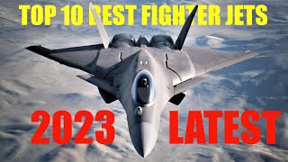 Top 10 Best Fighter Jets in the World 2023  Best Fighter Aircraft Today [upl. by Agata]