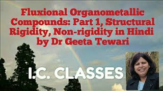 Fluxional Organometallic Compounds Part 1 Structural Rigidity Nonrigidity in Hindi by Dr Geeta [upl. by Gardel]