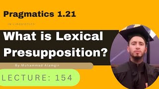 What is Lexical Presupposition [upl. by Edecrem503]