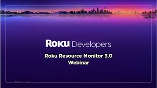 Roku Resource Monitor 30 Webinar [upl. by Burroughs]