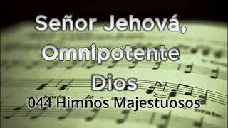 Señor Jehová Omnipotente Dios [upl. by Lucina935]