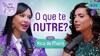 O QUE TE NUTRE COM RicadeMarre  PODBRILHAR 9 [upl. by Diad]