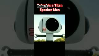 What if Bobert is Titan SpeakerMan [upl. by Fabrianna]