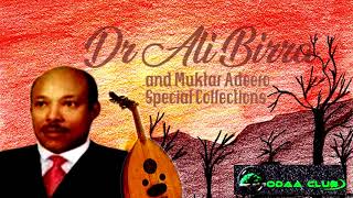 Dr Ali Birra amp Muktar Adeero Special Collection Oromo Music [upl. by Liatris]