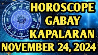 Horoscope for Today November 24 2024 Zodiac Sign Tagalog Horoscope Gabay Kapalaran [upl. by Adnav]