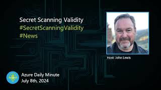 Secret Scanning Validity and more updates  Azure Daily Minute Podcast  08JUL2024 [upl. by Auqinahs902]