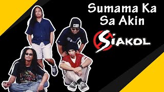 SUMAMA KA SA AKIN  Siakol Lyric Video OPM [upl. by Nereil]