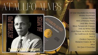 Ataulfo Alves  14 Grandes Sucessos  O Melhor da Música Popular Brasileira [upl. by Aeriel820]