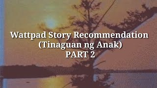 Wattpad Story Recommendation Tinaguan ng Anak PART 2 [upl. by Ayouqes]