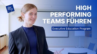 High Performing Teams führen  Executive Education Programm  ESMT Berlin [upl. by Aiuqenehs360]