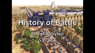 History of Battle  The Fall of Babylon 539 BCE [upl. by Eniawed452]