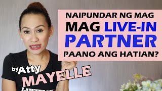 Naipundar ng mag LIVEIN PARTNER pano ang hatian  by Atty Mayelle [upl. by Ursel]