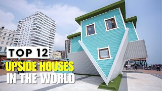 12 Upside Down Homes You Must See to Believe [upl. by Yttap]