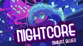 Nightcore  Nihilist blues [upl. by Ardene633]