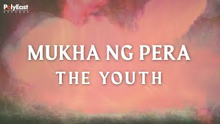 The Youth  Mukha Ng Pera Official Lyric Video [upl. by Naves]