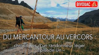 Du Mercantour au Vercors chroniques d’un randonneur léger  Épisode Un [upl. by Nodnyl]