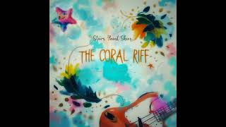 The Coral Riff  Stars Paint Skies Official Audio [upl. by Ahtanamas]