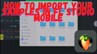 How to import your samples into fl studio mobile [upl. by Prem]