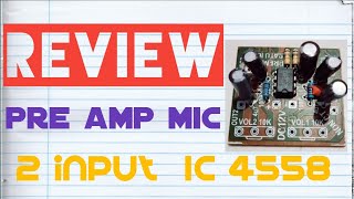 review preamp mic 2 input dengan menggunakan ic jrc 4558 [upl. by Teteak]