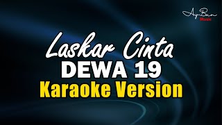 Dewa 19  Laskar Cinta KARAOKE VERSION [upl. by Sucramrej484]