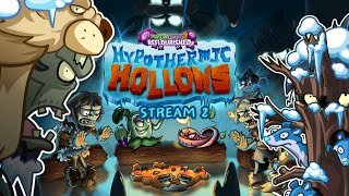 Pvz2 Reflourished Hypothermic Hollows Stream 2 [upl. by Fidele]