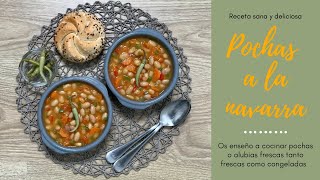 POCHAS A LA NAVARRA🥄 Cómo cocinar ALUBIAS TIERNAS Frescas o Congeladas [upl. by Laekim757]