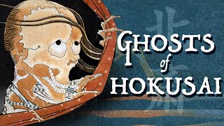 The Ghosts of Hokusai [upl. by Ynnelg]