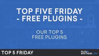 Best FREE Software Plugins VST 2018  Top Five Friday [upl. by Bran]