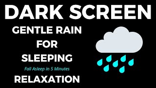 Heavy Rain Dark Screen Soothes Sleep  Gentle Rain to Relaxation amp Beat Insomnia Black Screen [upl. by Denver]