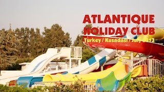 Atlantique Holiday Club Kusadasi Turkey 2013 03 Animation [upl. by Salohci77]